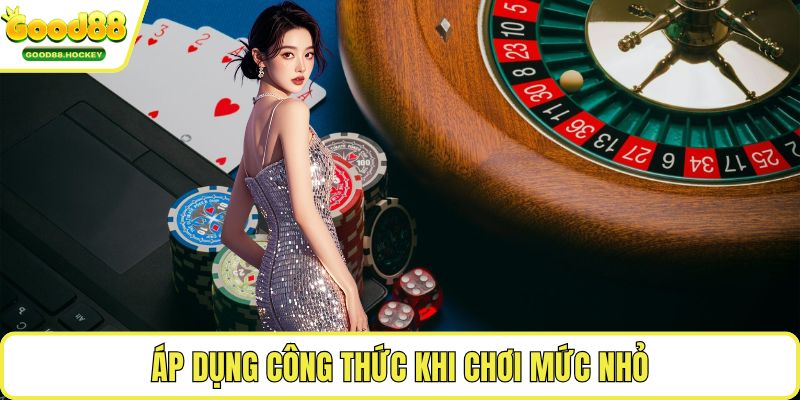 Công thức Roulette Martingale Áp dụng công thức khi chơi mức nhỏ
