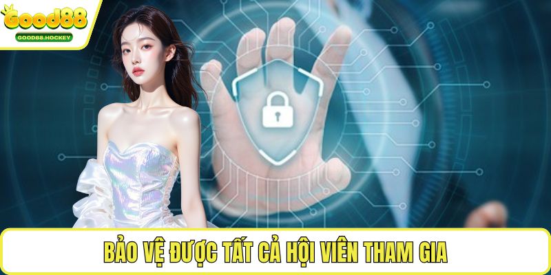 Chơi có trách nhiệm Good88 Bảo vệ được tất cả hội viên tham gia