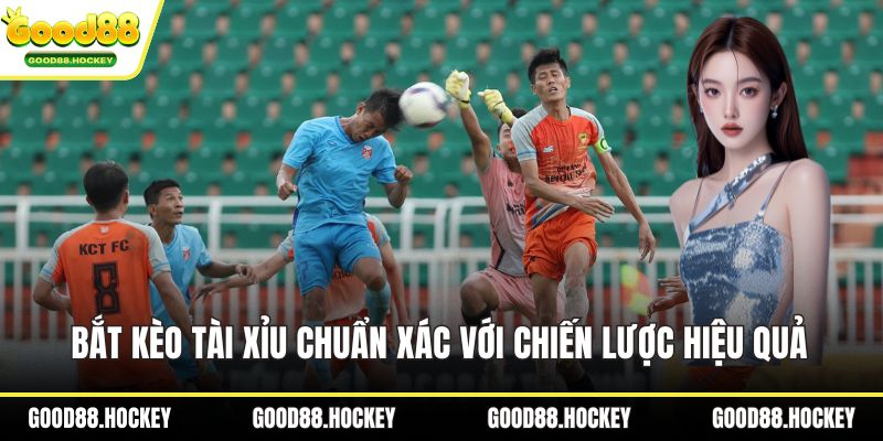 Bắt kèo tài xỉu