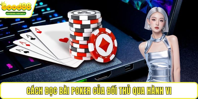 Cách đọc bài Poker của đối thủ Cách đọc với phân tích thay đổi cược