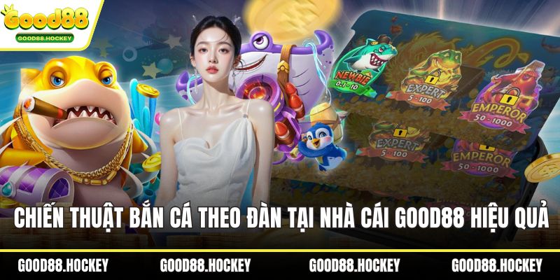 Chiến thuật bắn cá theo đàn