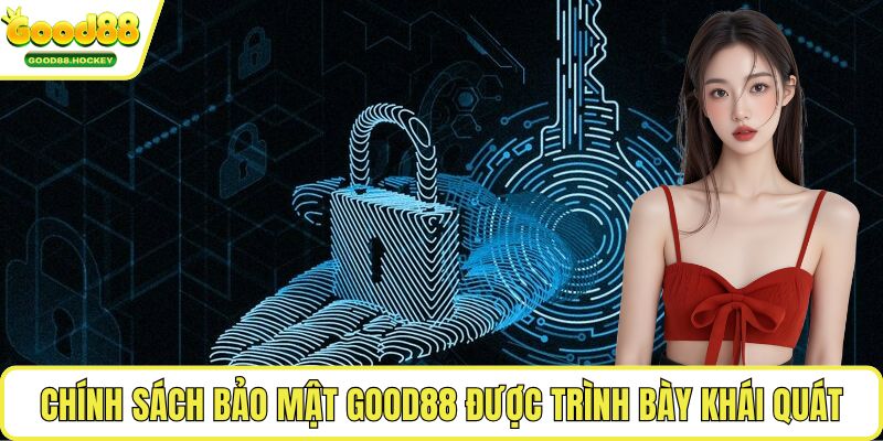 Chính sách bảo mật Good88 Chính sách bảo mật Good88 được trình bày khái quát