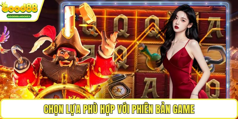 Tool hack nổ hũ Chọn lựa phù hợp với phiên bản game
