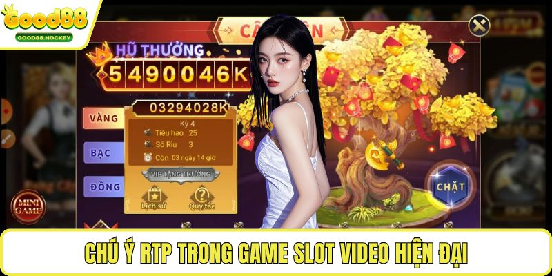 Tỷ lệ RTP Chú ý RTP trong game slot video hiện đại