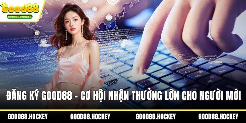 Đăng ký Good88