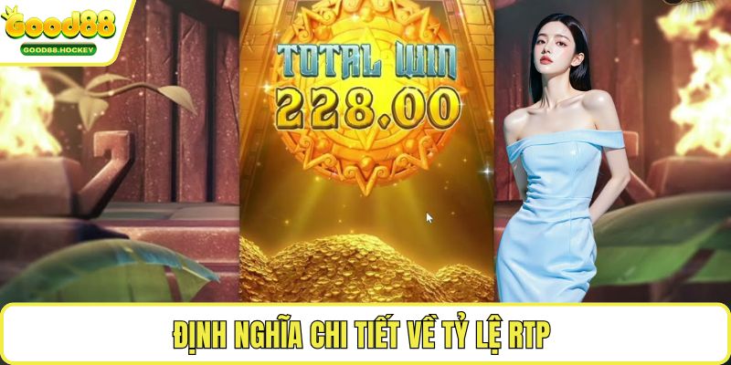 Tỷ lệ RTP Định nghĩa chi tiết về tỷ lệ RTP