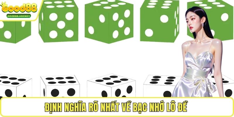 Bạc nhớ lô đề Định nghĩa rõ nhất về bạc nhớ lô đề