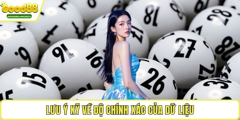 Bạc nhớ lô đề Lưu ý kỹ về độ chính xác của dữ liệu