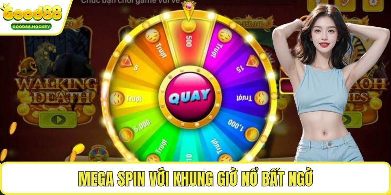 Nổ hũ vào giờ vàng Mega Spin với khung giờ nổ bất ngờ