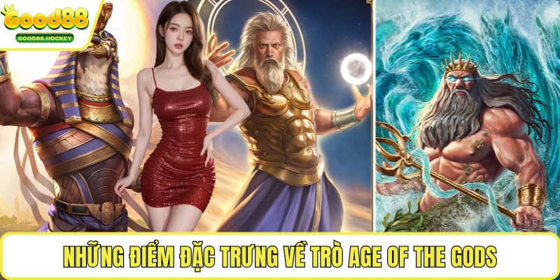 Age of the Gods Những điểm đặc trưng về trò Age of the Gods