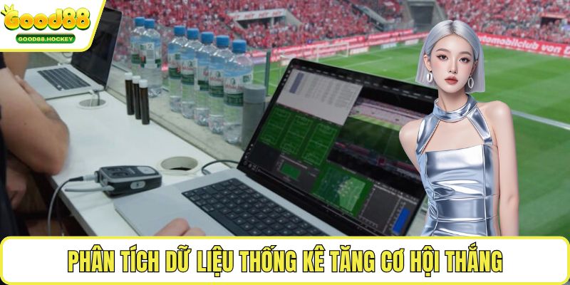 Chiến thuật đánh kèo rung Phân tích dữ liệu thống kê tăng cơ hội thắng