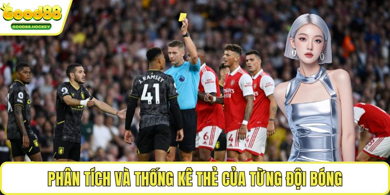 Kèo thẻ phạt là gì Phân tích và thống kê thẻ của từng đội bóng