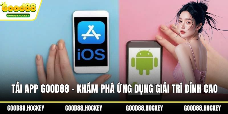 Tải app Good88