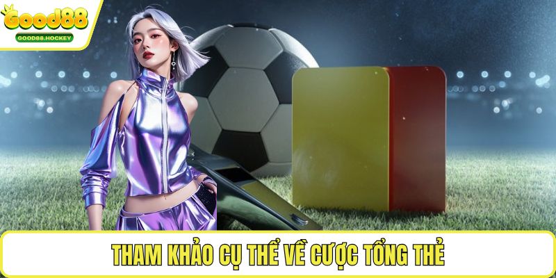 Kèo thẻ phạt là gì Tham khảo cụ thể về cược tổng thẻ