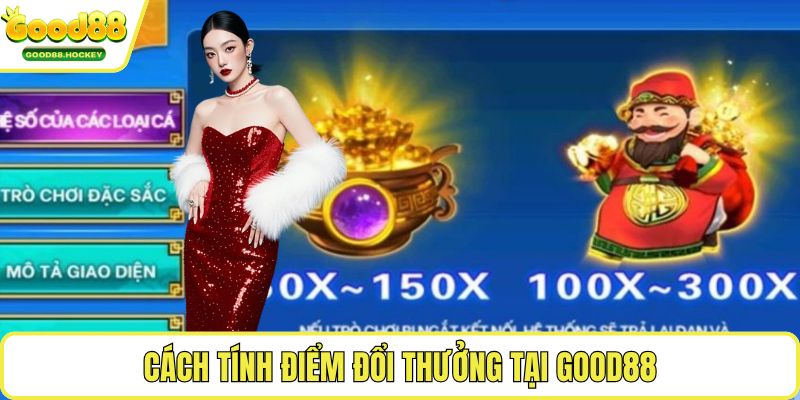 Cách tính điểm đổi thưởng tại Good88